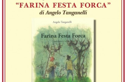 Presentazione del libro " Farina, Festa, Forca" di Angelo Tanganelli