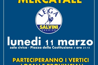 Lunedì 11 Marzo 2019 la Lega incontra i cittadini di Mercatale