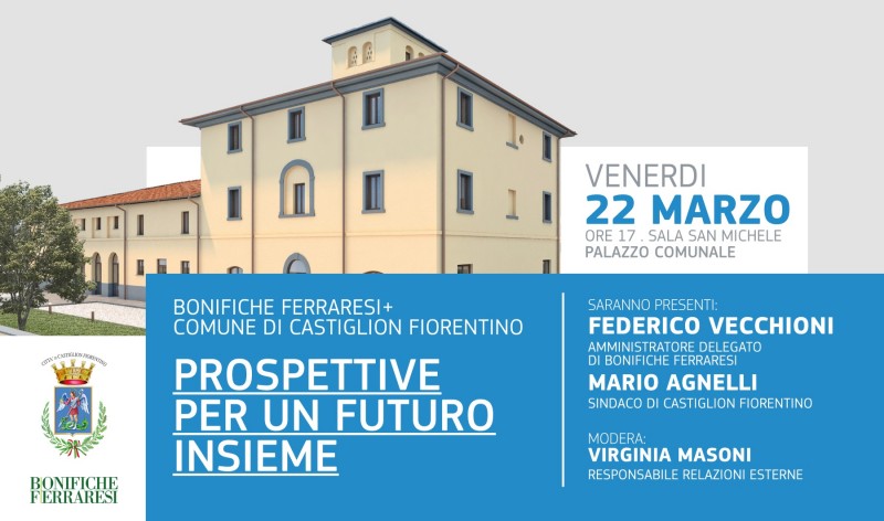 Prospettive e sviluppo di Bonifiche Ferraresi. - Convegno venerdì 22 marzo a Castiglion Fiorentino