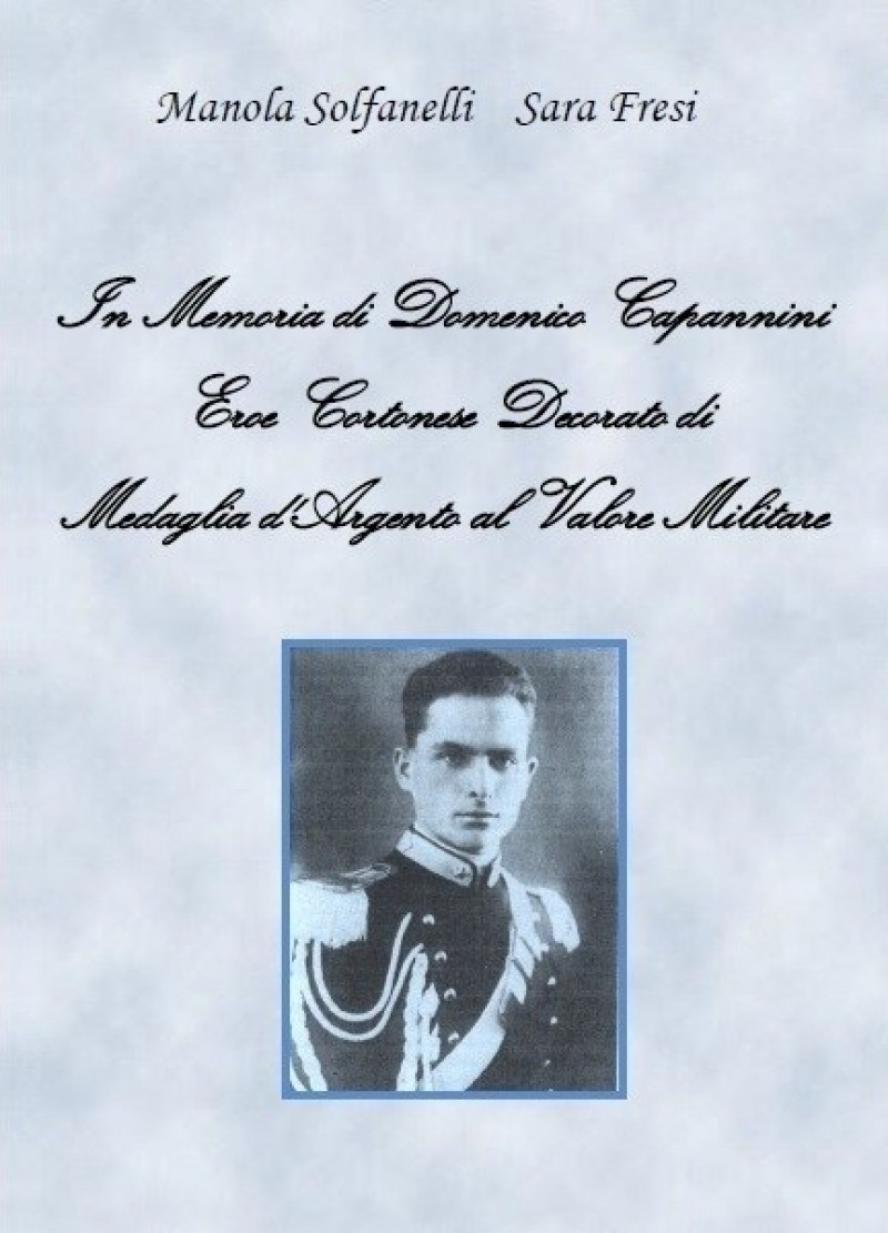 Un libro su Domenico Capannini eroe cortonese